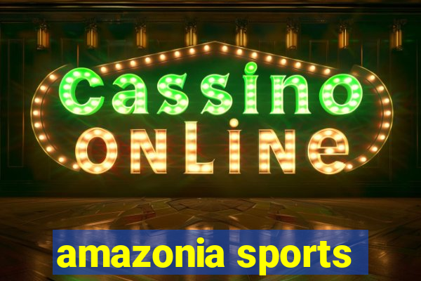amazonia sports